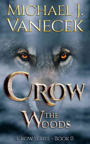 Crow: The Woods ~ Book 0