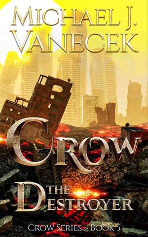 Crow: The Destroyer ~ Book 5